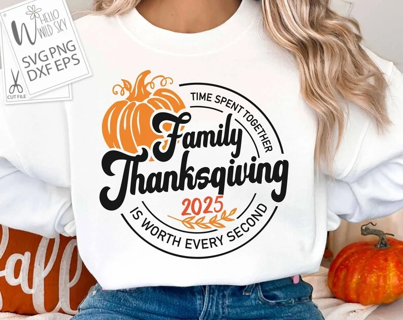 Thanksgiving 2025 SVG, Family Thanksgiving 2025 SVG, Time Spent Together is Worth Every Second, Thanksgiving Matching Family Shirts